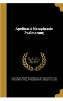 Apolinarii Metaphrasis Psalmorum;