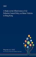 A Study on the Effectiveness of Air Pollution Control Policy on Motor Vehicles in Hong Kong