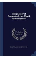 Morphology of Spermatophytes. [Part I. Gymnosperms]