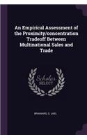 Empirical Assessment of the Proximity/concentration Tradeoff Between Multinational Sales and Trade