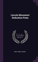 Lincoln Monument Dedication Poem