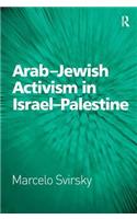 Arab-Jewish Activism in Israel-Palestine