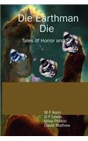 Die Earthman Die: Tales of Horror and SF