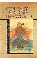 For They So Love the World