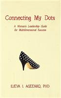 Connecting My Dots: A Woman's Leadership Guide for Multidimensional Success(English)