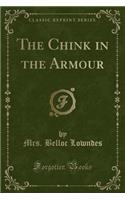The Chink in the Armour (Classic Reprint)