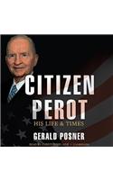 Citizen Perot: His Life and Times