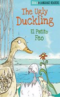 Dual Language Readers: The Ugly Duckling: El Patito Feo