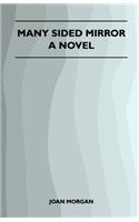 Many Sided Mirror - A Novel