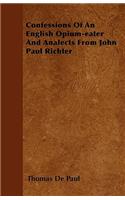 Confessions Of An English Opium-eater And Analects From John Paul Richter
