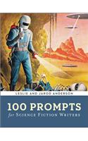 100 Prompts for Science Fiction Writers