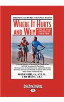 Where It Hurts and Why: How to Gain Control of Your Pain (Easyread Large Edition): How to Gain Control of Your Pain (Easyread Large Edition)