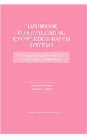 Handbook for Evaluating Knowledge-Based Systems: Conceptual Framework and Compendium of Methods