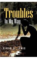 Troubles in My Way
