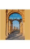 Book of Roads: A Life Made from Travel