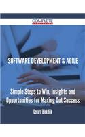 Software Development & Agile - Simple Steps to Win, Insights and Opportunities for Maxing Out Success