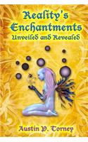 Reality's Enchantments Unveiled and Revealed