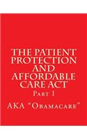The Patient Protection and Affordable Care Act