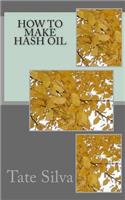 How to make hash oil