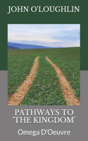 Pathways to 'the Kingdom': Omega D'Oeuvre(English)