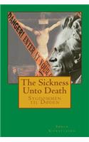 The Sickness Unto Death