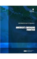 Deepwater Gulf of Mexico: America's Emerging Frontier