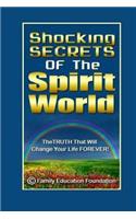 Shocking Secrets of the Spirit World