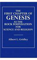 The First Chapter of Genesis as the Rock Foundation for Science and Religion