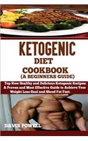 Kitogenic Diet Cookbook (A Beginner's Guide): : Top New Healthy and Delicious Ketogenic Recipes: A Proven and Most Effective Guide to Achieve Your Weight Loss Goal and Shred Fat Fast.