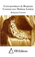 Correspondance de Benjamin Constant avec Madame Lindsay: (French)