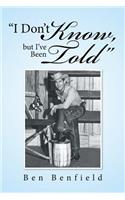 "I Don't Know, but I've Been Told": (English)