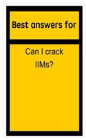 Best Answers for Can I Crack Iims?