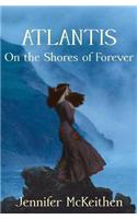 Atlantis On the Shores of Forever