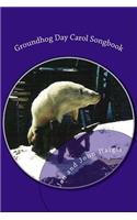 Groundhog Day Carol Songbook