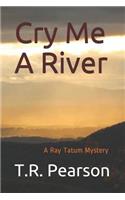 Cry Me A River