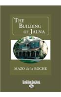The Building of Jalna (Large Print 16pt)