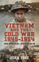 Vietnam and the Cold War 1945-1954