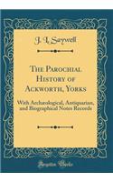 The Parochial History of Ackworth, Yorks