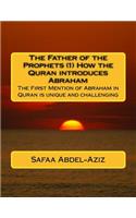 Father of the Prophets (1) How the Quran introduces Abraham