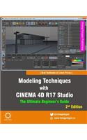 Modeling Techniques with Cinema 4D R17 Studio - The Ultimate Beginner's Guide