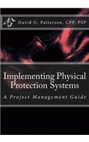 Implementing Physical Protection Systems: A Project Management Guide