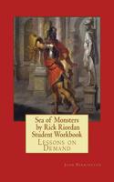 Sea of Monsters by Rick Riordan Student Workbook: Lessons on Demand