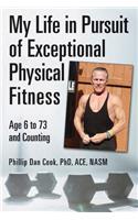 My Life in Pursuit of Exceptional Physical Fitness