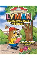 Lyman the Dog Who Went to School