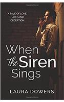 When the Siren Sings: A Tale of Love, Lust and Deception