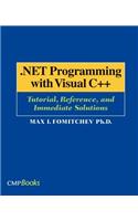.NET Programming with Visual C++: Tutorial, Reference, and Immediate Solutions