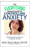Everything Health Guide to Controlling Anxiety Book