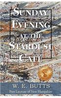Sunday Evening at the Stardust Cafe'