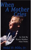 When a Mother Cries