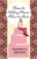 Always the Wedding Planner, Never the Bride